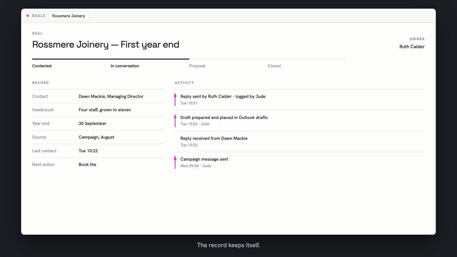 The CRM record for Rossmere Joinery. The stage has moved to In conversation, a new activity line reads reply sent by Ruth Calder and logged by Jude, and the next action is to book the call before 30 September.